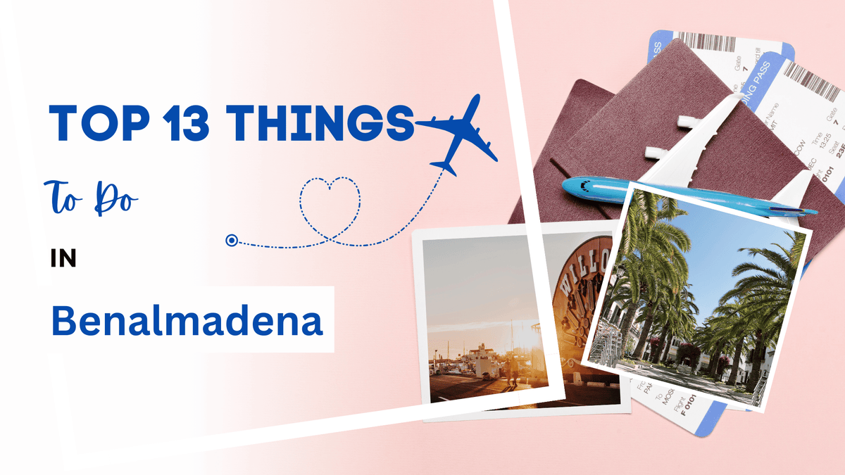 Top 13 Things to do in Benalmadena