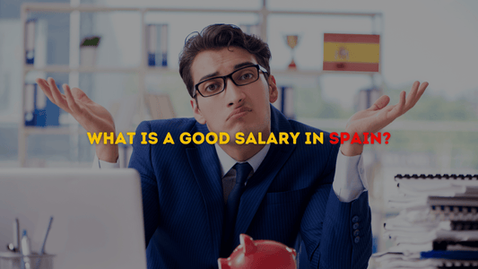 What is a Good Salary in Spain