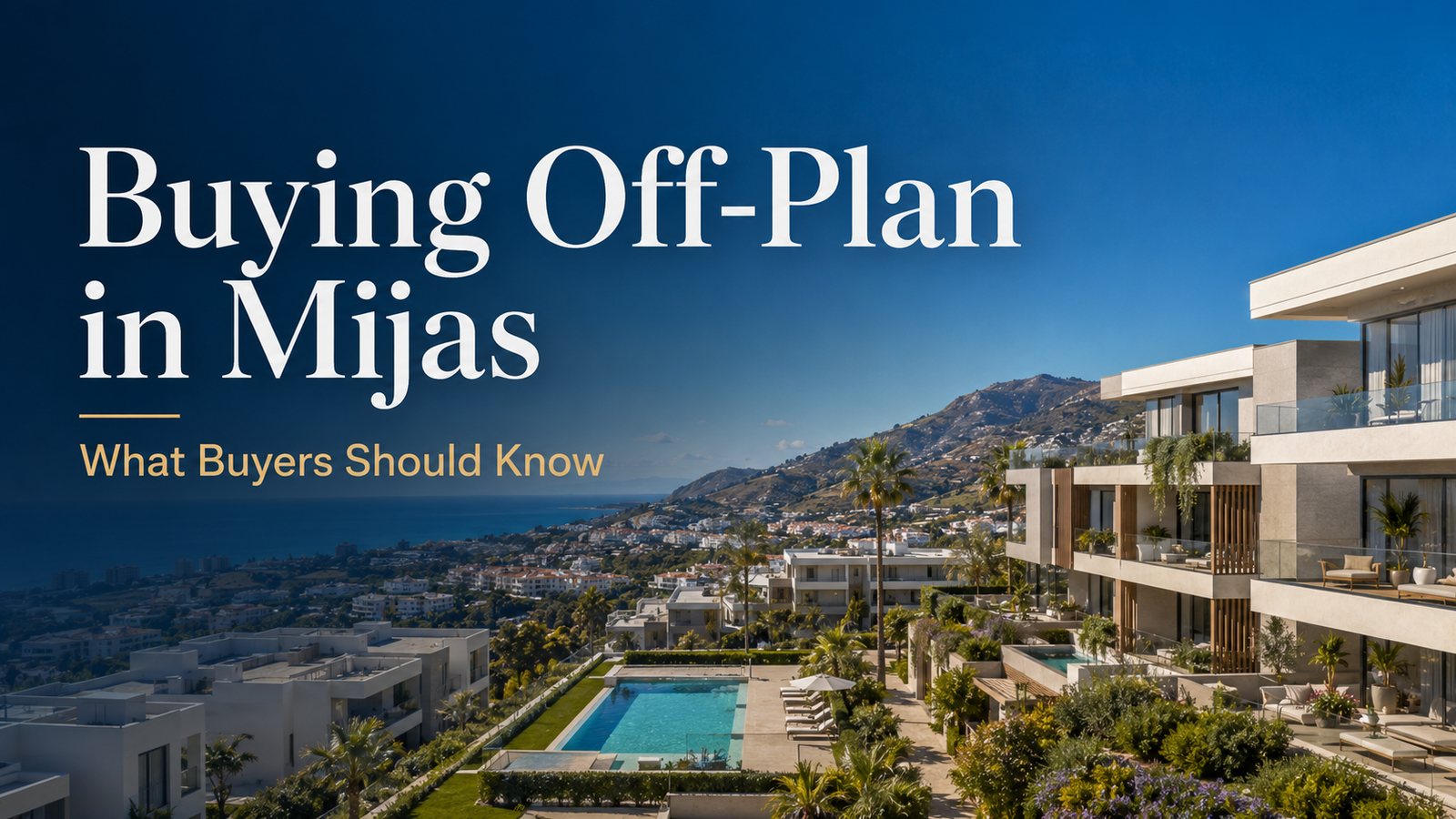 Buying off-plan property in Mijas Costa with modern new development apartments and sea views
